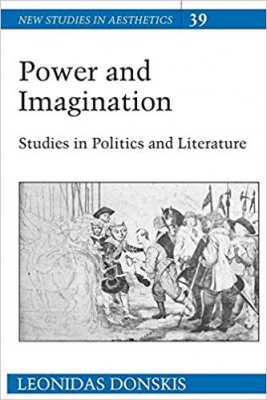 Galia ir vaizduotė: politikos ir literatūros studijos. 2008 m.