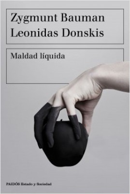 Maldad líquida. Vivir sin alternativas (with Zygmunt Bauman)