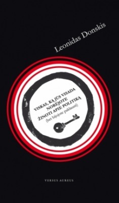 Viskas, ką jūs visada norėjote žinoti apie politiką (bet bijojote paklausti)